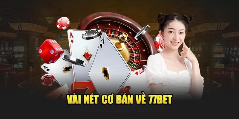 Sơ lược đôi nét về nhà cái 77BET