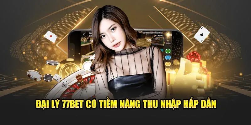 Đại lý 77BET được hưởng những quyền lợi nào