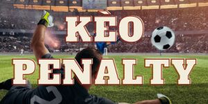 Giải mã kèo penalty là gì