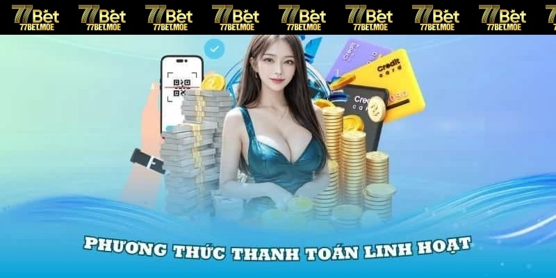 Cách thức nạp tiền 77BET thông qua ví điện tử