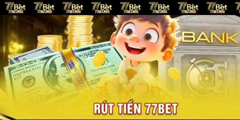 Những điều kiện cần phải nắm rõ khi thực hiện rút tiền 77BET